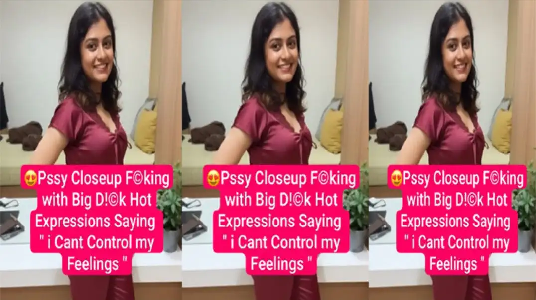 Desi girl ka private moment with big dick full face expressions