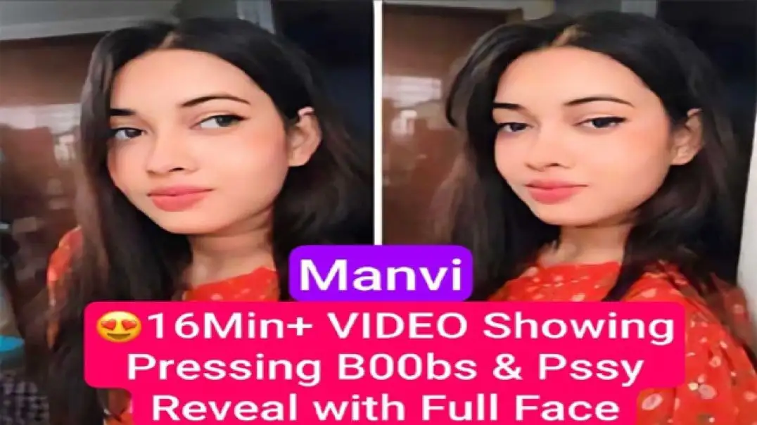 Hot Desi Girl Manvi’s Private Live Show Full 16Min XXX Romance